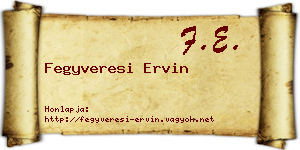 Fegyveresi Ervin névjegykártya